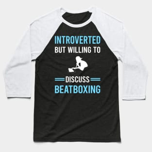 Introverted Beatboxing Beatbox Beatboxer Beat Box Baseball T-Shirt